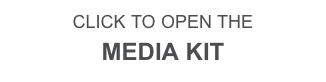CLICK TO OPEN THE 
MEDIA KIT